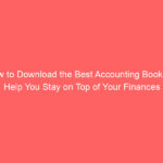 How to Download the Best Accounting Books to Help You Stay on Top of Your Finances