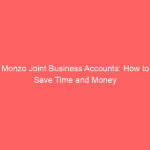 Monzo Joint Business Accounts: How to Save Time and Money