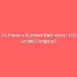 Do I Need a Business Bank Account for Limited Company?